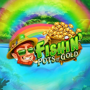 Fishin’ Pots of Gold